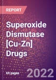 Superoxide Dismutase [Cu-Zn] (Superoxide Dismutase 1 or Epididymis Secretory Protein Li 44 or SOD1 or EC 1.15.1.1) Drugs in Development by Therapy Areas and Indications, Stages, MoA, RoA, Molecule Type and Key Players, 2022 Update- Product Image
